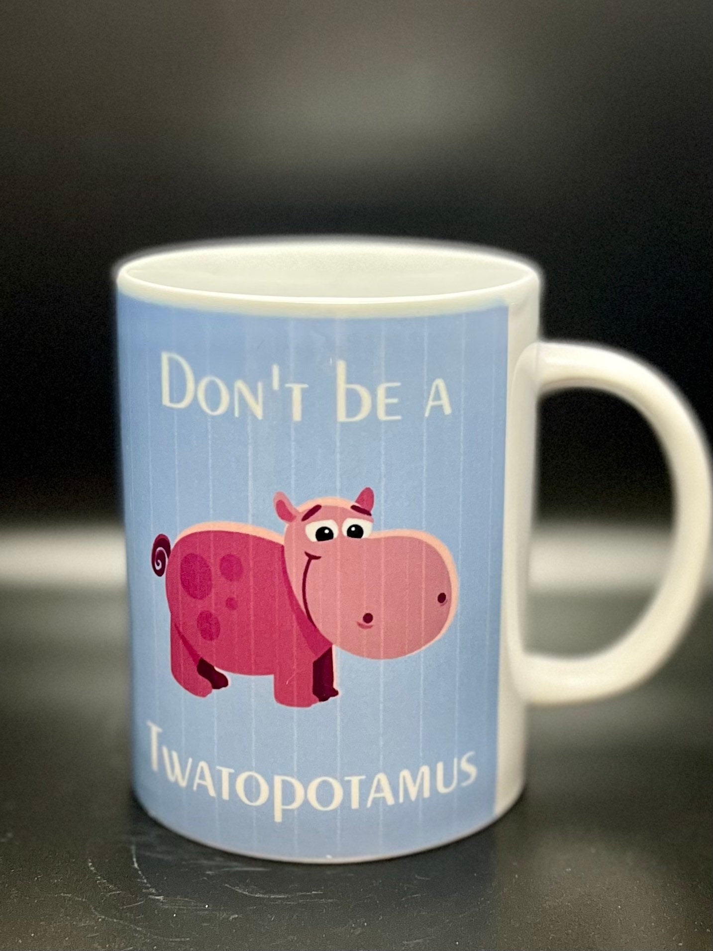 Don't Be a Twatopotamus - 15 oz Ceramic Mug Enamel Coated with handle. design printed on both sides