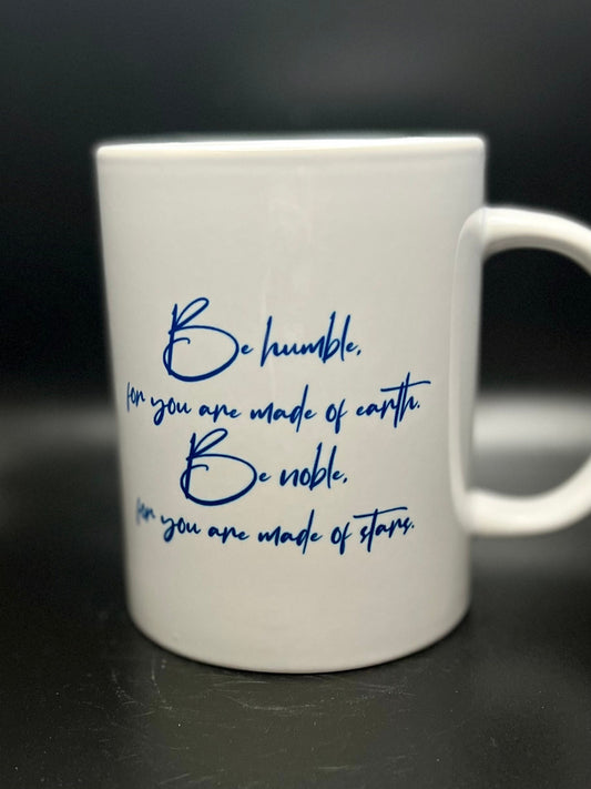 Be Humble - 15 oz Ceramic Mug Enamel Coated with handle. design printed on both sides