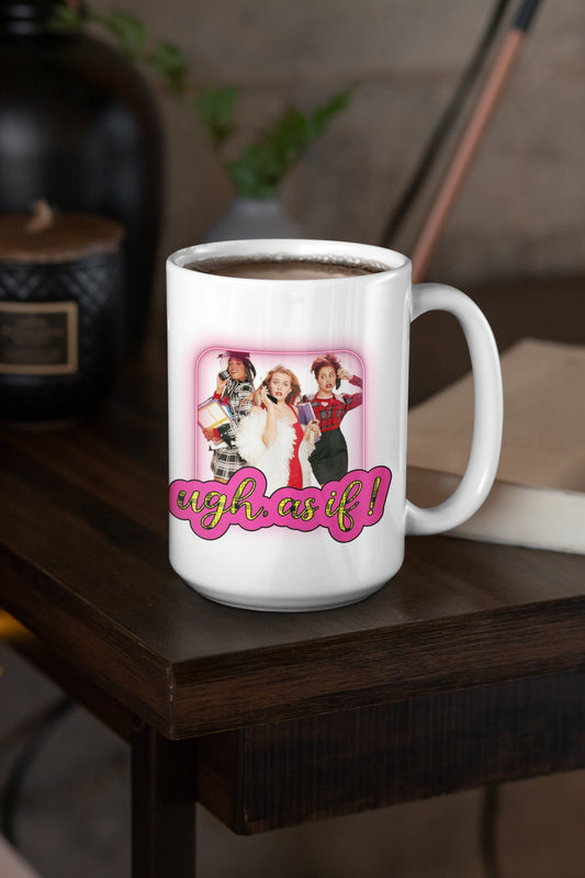 Clueless - Ugh As If - Taza de cerámica de 15 oz recubierta de esmalte con asa. diseño impreso en ambos lados