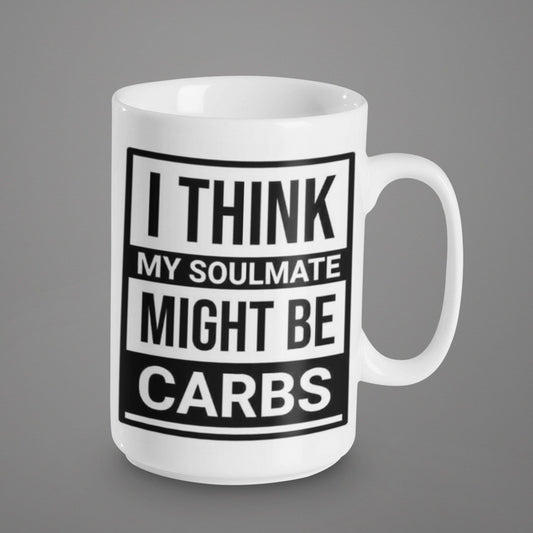 I Think My Soulmate Might Be Carbs - 15 oz Ceramic Mug Enamel Coated with handle. design printed on both sides