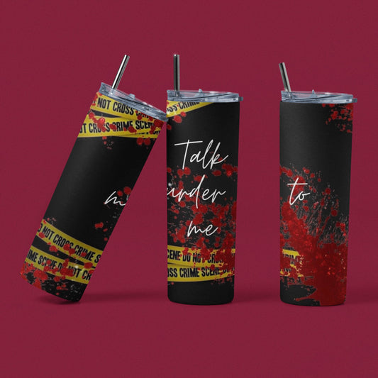 Talk Murder To Me - 20 oz Insulated Stainless Steel Tumbler with Plastic Leak Resistant Lid and Metal Straw with Straw Cleaning Brush included