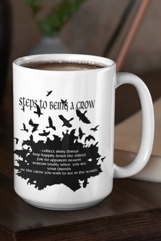 Steps to Being a Crow - 15 oz Ceramic Mug Enamel Coated with handle. design printed on both sides