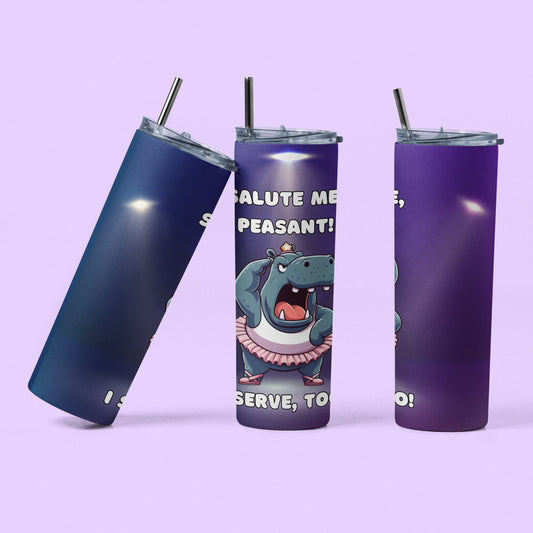 Salute Me, Peasant! I Serve Too! - 20 oz Insulated Stainless Steel Tumbler with Plastic Leak Resistant Lid and Metal Straw with Straw Cleaning Brush included