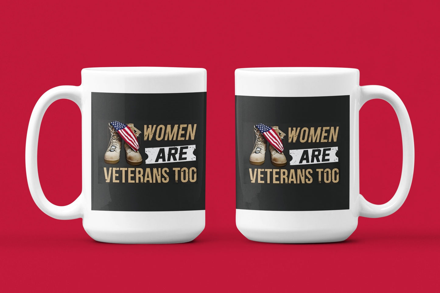 Women Are Veterans Too - 15 oz Ceramic Mug Enamel Coated with handle. design printed on both sides