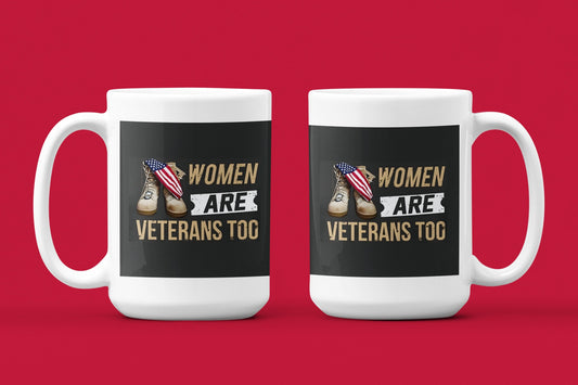 Women Are Veterans Too - Taza de cerámica de 15 oz con revestimiento esmaltado y asa. diseño impreso en ambos lados