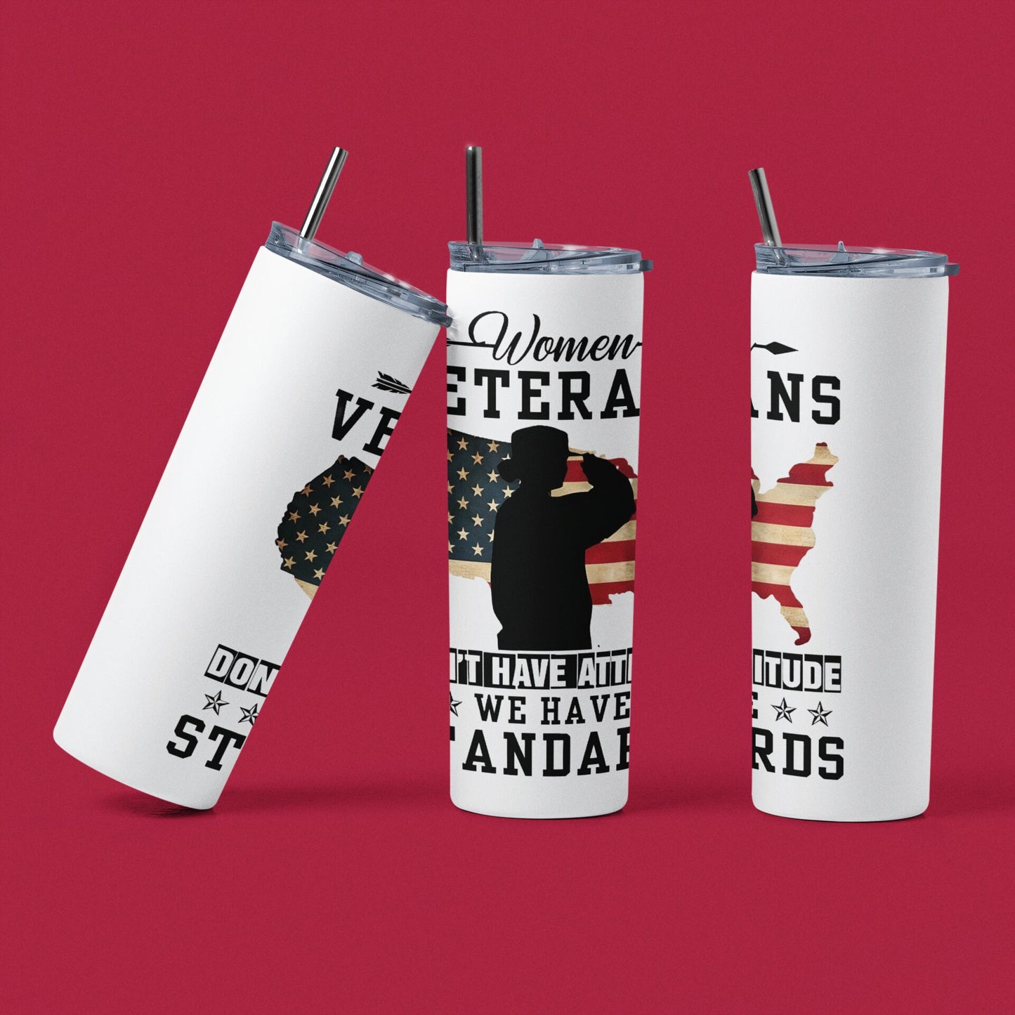 Women Veterans Don't Have Attitudes We Have Standards - 20 oz Insulated Stainless Steel Tumbler with Plastic Leak Resistant Lid and Metal Straw with Straw Cleaning Brush included